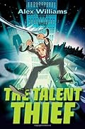 Buy The Talent Thief (Non-series) by Alex Williams The Talent Thief by Alex Williams