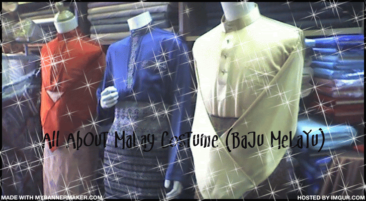 aLL aBoUt MaLaY CuLtUrE (BaJu MeLaYu) History