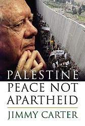 Palestine: Peace not Apartheid by Jimmy Carter