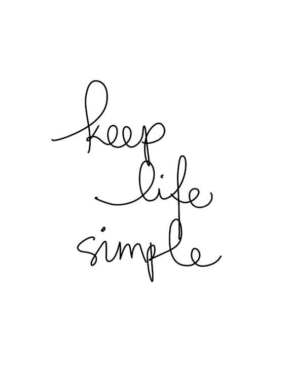 Quotes About Keeping Life Simple. QuotesGram Quotes About Keeping Life Simple. QuotesGram