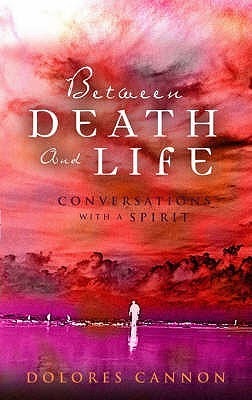 Book Review: Conversations With A Spirit (Between Life And Death) By Dolores Cannon