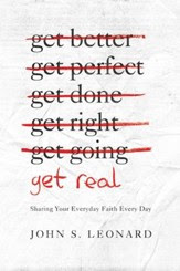 Get Real: Sharing Your Everyday Faith Every Day - eBook