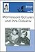 Montessori-Schulen und ihre Didaktik
