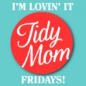 Tidy Mom I'm Lovin It Fridays