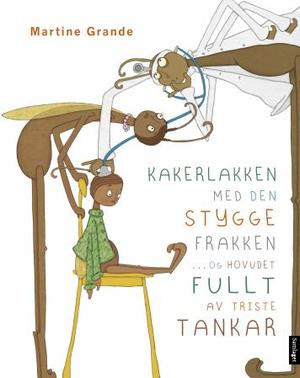 "Kakerlakken med den stygge frakken - ... og hovudet fullt av triste tankar" av Martine Grande