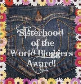 Sisterhood of the World Bloggers Award!