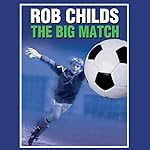 The Big Match | Rob Childs