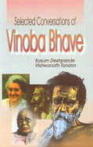 Selected Conversations of Vinoba Bhave (November 1969 to December 1971)/edited by Kusum Deshpande