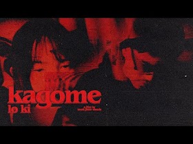 Kagome by Lo Ki [Official Music Video]