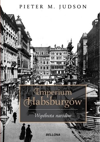 Okładka książki Imperium Habsburgów. Wspólnota narodów