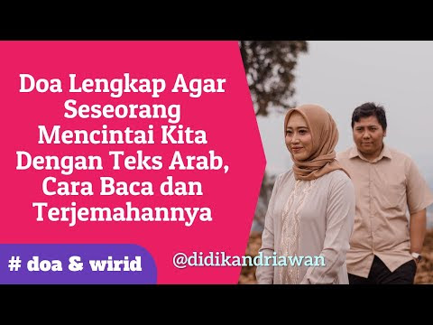 Doa Lengkap Agar Seseorang Mencintai Kita Dalam Islam Dengan Teks Arab Cara Baca Dan Terjemahannya