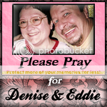 Pray for Denise & Eddie