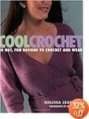 Cool Crochet: 30 Hot, Fun Designs To Crochet And Wear