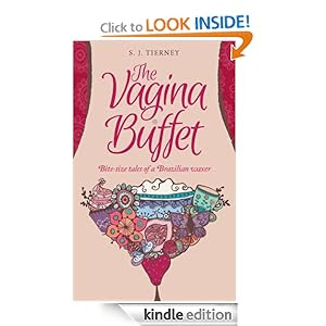 The Vagina Buffet - Bite size tales of a Brazilian Waxer