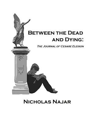 Between the Dead and Dying: The Journal of Cesare Eleison