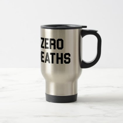Zero Deaths Travel Mug