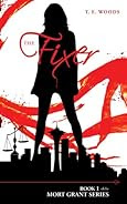 The Fixer by T. E. Woods