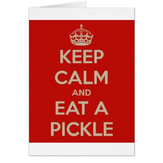 Greeting Card (red) - Keep Calm and Eat a Pickle