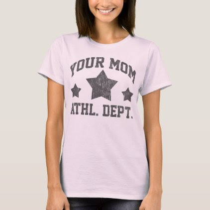 Your Mom Athl Dept Ruff T-Shirt
