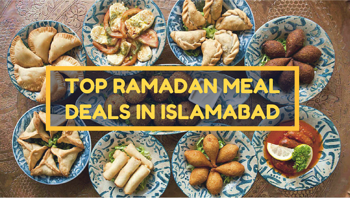 Ramadan 2016 Guide Best Sehri And Iftar Deals In Islamabad