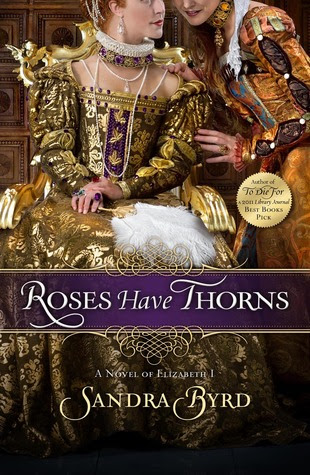 Roses Have Thorns: A Novel of Elizabeth I (Ladies in Waiting #3)