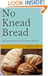 No Knead Bread: Two Simple Methods fo...