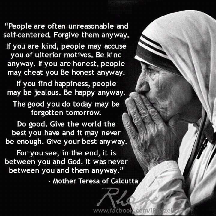 Mother Teresa Do it anyway Quotes Pinterest Mother Teresa Do it anyway Quotes Pinterest