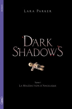 Couverture Dark Shadows, tome 1 : La Malédiction d'Angélique