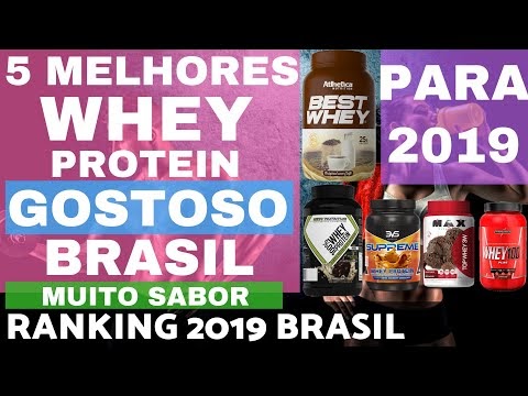 5 MELHORES WHEY PROTEIN GOSTOSO do BRASIL para 2019 Melhores Whey Bom  Barato e Saboroso