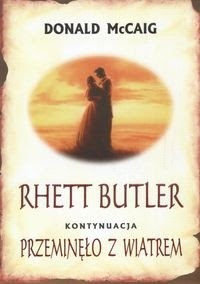 Rhett Butler. Przeminęło z wiatrem - kontynuacja - Donald McCaig