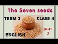 Class 4/Samacheer Term 3/English /Prose"The Seven Seeds"(part - 2)