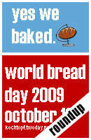 World Bread Day 2009 - Yes we baked. - Roundup