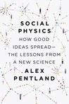 Social Physics: How Good Ideas Spread— The Lessons from a New Science