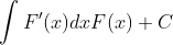 \int F'(x) dx = F(x) + C