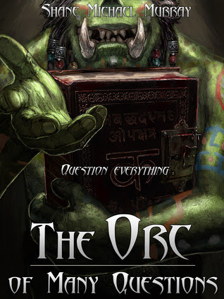 The Orc of Many Questions
