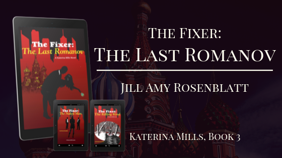 The Fixer: The Last Romanov by Jill Amy Rosenblatt Banner