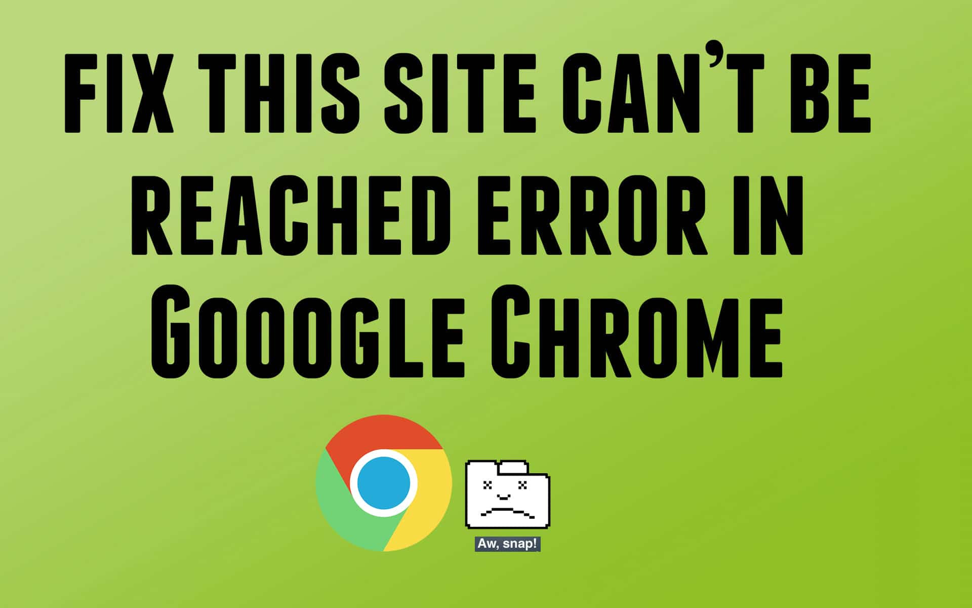 How to fix This site can't be reached error in Gooogle ...