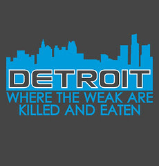 Detroit Where the Weak are Killed and Eaten