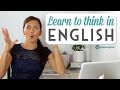 Speak English Naturally - Learn To Think In English