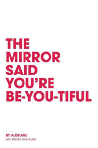 The Mirror Said You're Be-You-Tiful 3