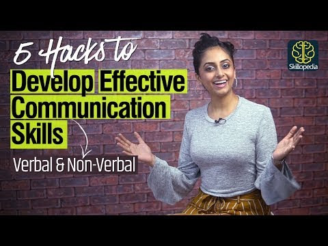 5 Hacks - How to develop Effective Communication Skills - Verbal, Non-verbal & Body Language