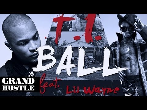 T.I. - Ball ft. Lil Wayne
