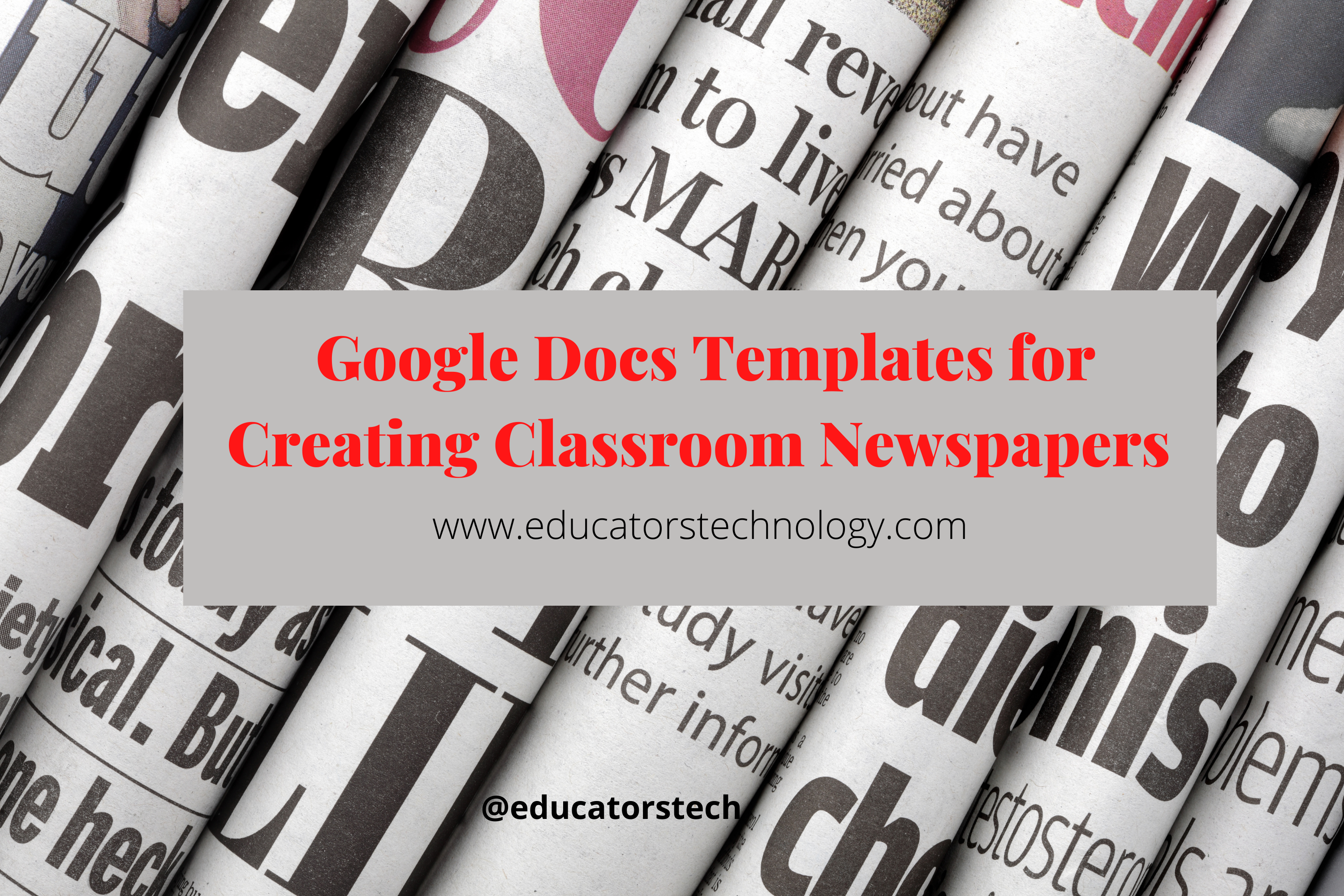 5 Handy Google Docs Templates for Creating Classroom Newspapers