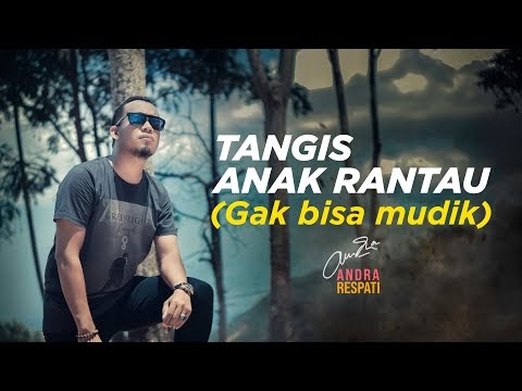 Lirik Lagu Andra Respati Tangis Anak Rantau Blog Mix