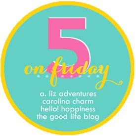 Grab button for FIVE ON FRIDAY AT THE GOOD LIFE BLOG