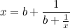 \begin{equation}  x=b+\leftb \frac1{b+\frac1x} \rightb \end{equation}