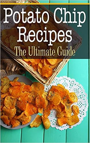  Potato Chip Recipes: The Ultimate Guide
