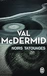 Noirs tatouages par Val McDermid