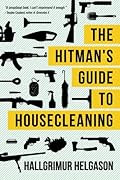 The Hitman's Guide to Housecleaning by Hallgrimur Helgason
