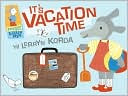 It's Vacation Time by Lerryn Korda: Book Cover